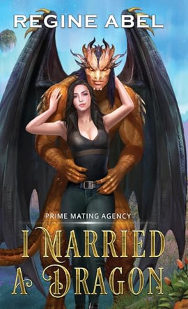 I Married A Dragon Regine Abel 9781834430140