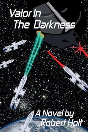 Valor In The Darkness Robert Holt 9798232142094