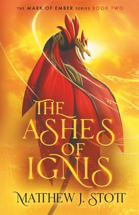 The Ashes of Ignis Matthew J Stott 9798990926943