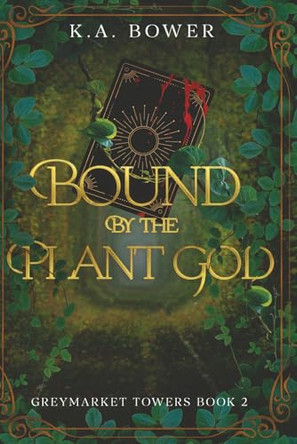 Bound by the Plant God: A Spicy Paranormal Romance Murder Mystery K a Bower 9798241188434