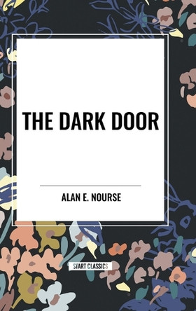 The Dark Door Alan E Nourse 9798880914548