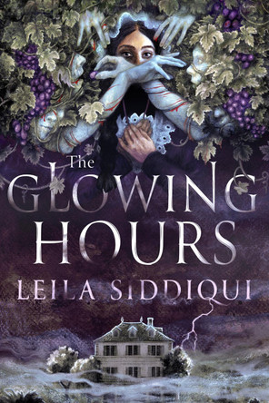 The Glowing Hours Leila Siddiqui 9781641297011