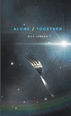 Alone / Together Rich Lawden 9781291956115