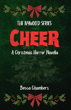 Cheer: A Christmas Horror Novella Becca Chambers 9798272414625