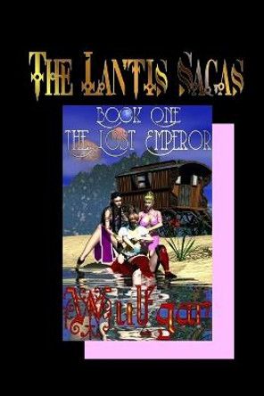 The Lantis Sagas Book 1 The Lost Emperor Wulfgar 9781300090168