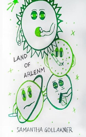 Land Of ARLENM: World Five Samantha Gollakner 9780998345987