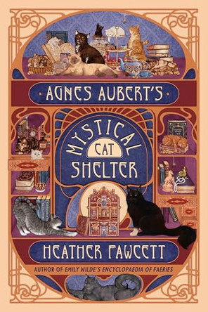 Agnes Aubert's Mystical Cat Shelter Heather Fawcett 9780593973257
