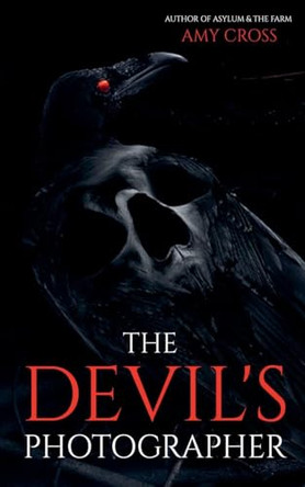 The Devil's Photographer Amy Cross 9798233429309