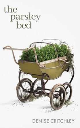 The Parsley Bed Denise Critchley 9781068300943