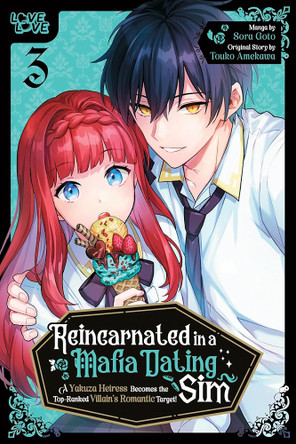 Reincarnated in a Mafia Dating Sim, Volume 3: A Yakuza Heiress Becomes the Top-Ranked Villain's Romantic Target! Sora Goto 9781427885784