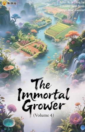 The Immortal Grower (Volume 4) Zenithnovels 9798233456534
