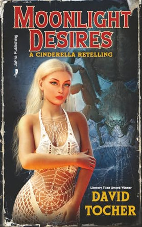Moonlight Desires: A Cinderella Retelling Jeffrey Kosh 9798261750680