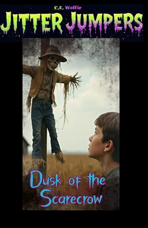 Dusk of the Scarecrow C E Wolfie 9798243083614