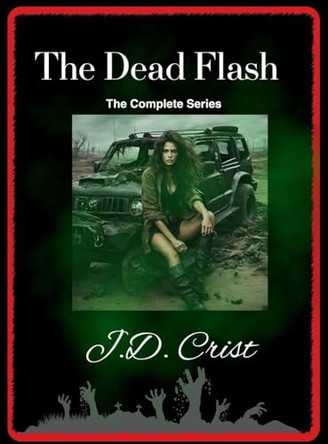 The Dead Flash Omnibus J D Crist 9781971168067