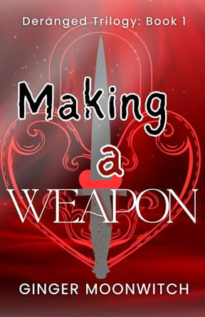 Making A Weapon Ginger Moonwitch 9781069864901