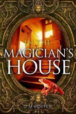 In the Magician's House DM Potter 9781522965961 [USED COPY]