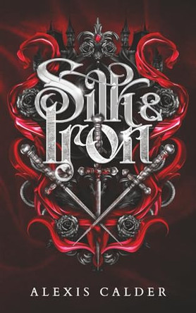 Silk & Iron Alexis Calder 9781960823267