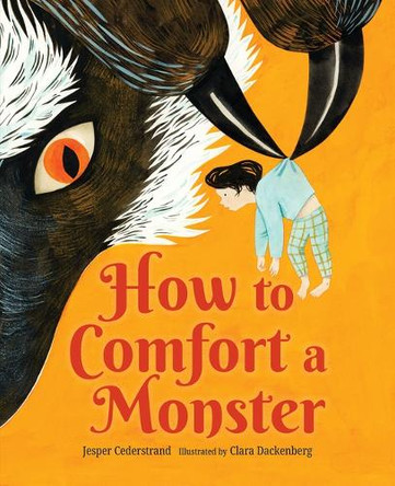 How to Comfort a Monster Jesper Cederstrand 9781459840041