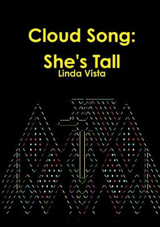 Cloud Song: She's Tall Linda Vista 9781312257443