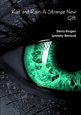 Kat and Rain: A Strange New Gift by Sierra Kingen