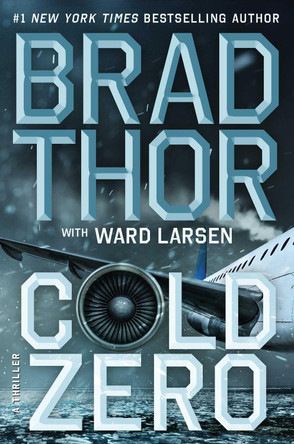 Cold Zero: A Thriller Brad Thor 9781668228968