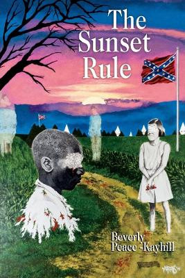 The Sunset Rule: A Southern Horror Story Beverly Peace-Kayhill 9781098306083