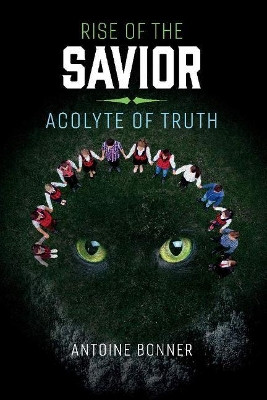 Rise of the Savior: Acolyte of Truth Antoine Bonner 9781098357269