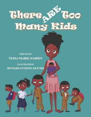 There Are Too Many Kids Tessa Marie Haiden 9781667831961