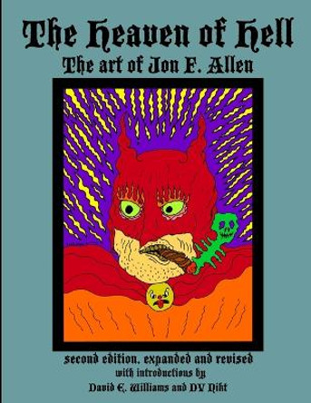 The Heaven of Hell (second edition, expanded and revised) Jon F. Allen 9781304532510