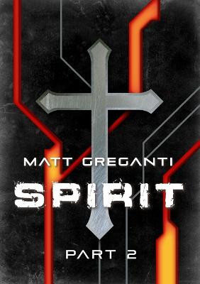 Spirit - Part 2 by Matt Greganti