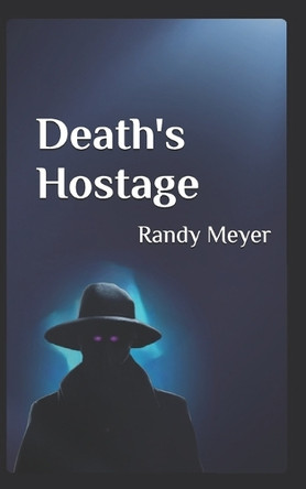 Death's Hostage Randy Meyer 9798334999572