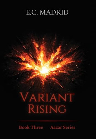 Variant Rising: Book Three of The Aazar Series E C Madrid 9798987500989