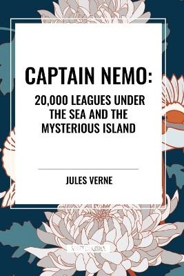 Captain Nemo: 20,000 Leagues Under the Sea and the Mysterious Island Jules Erne, V 9798880902927