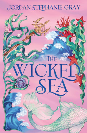 The Wicked Sea: the utterly addictive enemies-to-lovers mermaid romantasy sensation Jordan Stephanie Gray 9781399752794
