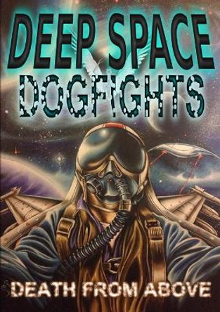 Deep Space Dogfights Rogue Planet Press 9781326293222