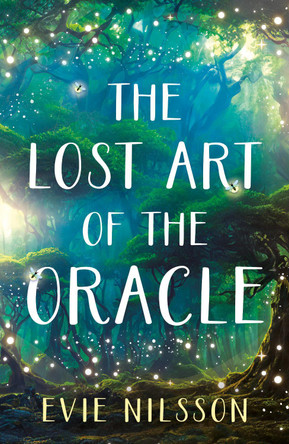 The Lost Art of the Oracle Evie Nilsson 9781806341139