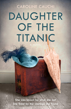 Daughter of the Titanic Caroline Cauchi 9780008784539