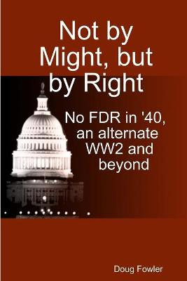 Not by Might, but by Right by Doug Fowler