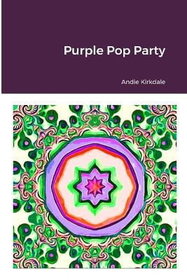 Purple Pop Party Andie Kirkdale 9781329853065