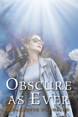 Obscure as Ever Charlotte Woodland 9781667864686