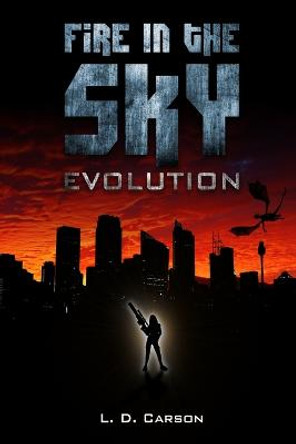 Fire in the Sky: Evolution L. D. Carson 9781312784444