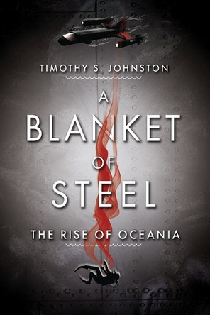 A Blanket of Steel: Volume 6 Timothy S Johnston 9781554556281