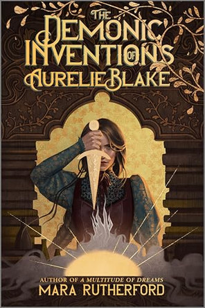 The Demonic Inventions of Aurelie Blake Mara Rutherford 9781335013880