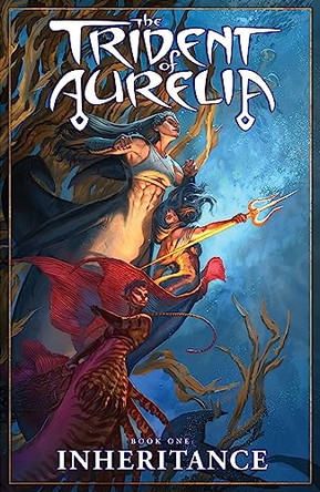 The Trident of Aurelia: Inheritance Lee Moyer 9781734696042