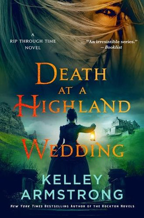 Death at a Highland Wedding: A Rip Through Time Novel Kelley Armstrong 9781250321336