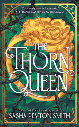 The Thorn Queen (The Rose Bargain, Book 2) Sasha Peyton Smith 9780008742843