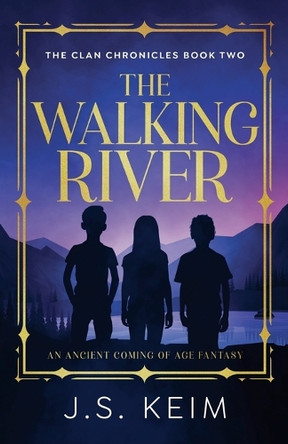 The Walking River J S Keim 9781965622742