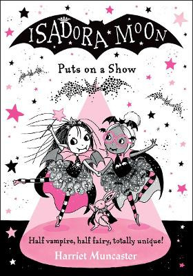 Isadora Moon Puts on a Show Harriet Muncaster 9780192768698 [USED COPY]