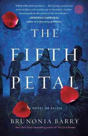 The Fifth Petal: A Novel of Salem Brunonia Barry 9781101905623