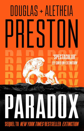 Paradox: a twisty supernatural-themed thriller and sequel to New York Times bestselling novel Extinction Douglas Preston 9781035926329